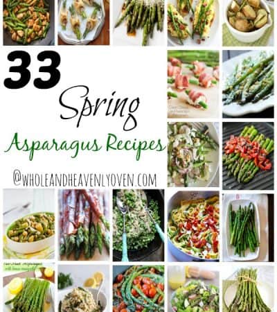 33 Spring Asparagus Recipes | wholeandheavenlyoven.com