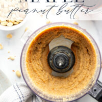 You'll never go back to jarred peanut butter after one taste of this smooth, creamy homemade maple peanut butter, that's lightly flavored with maple syrup, vanilla, and a touch of cinnamon.